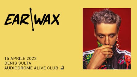 Ear\wax Opening Party | Denis Sulta